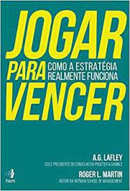 Livro Jogar para Vencer: Como a Estratégia Realmente Funciona Autor Lafley, A. G. (2014) [seminovo]