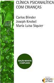 Livro Clínica Psicanalítica com Crianças Autor Blinder, Carlos (2011) [seminovo]
