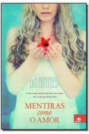 Livro Mentiras Como Amor Autor Reid, Louisa (2017) [seminovo]