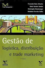Livro Gestão de Logística, Distribuição e Trade Marketing Autor Arbache, Fernando Saba (2006) [usado]