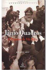 Livro Jânio Quadros - o Prometeu de Vila Maria Autor Arnt, Ricardo (2004) [usado]