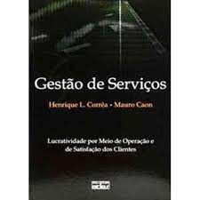 Livro Gestão de Serviços Autor Corrêa, Henrique L. (2012) [usado]