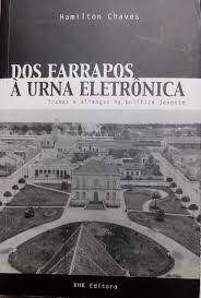 Livro dos Farrapos À Urna Eletrônica Autor Chaves, Hamilton (2006) [usado]
