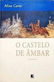 Livro Castelo de Âmbar, o Autor Carta, Mino (2000) [usado]