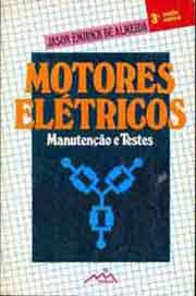 Livro Motores Elétricos: Manutenção e Testes Autor Almeida, Jason Emirick de [usado]