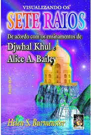 Livro Visualizando os Sete Raios: de Acordo com os Ensinamentos de Djwhal Khul e Alice A. Bailey Autor Burmenster, Helen S. [usado]