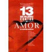 Livro 13 dos Melhores Contos de Amor da Literatura Brasileira Autor Strausz, Rosa Amanda (2003) [usado]