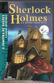 Livro a Vampira de Sussex - Sherlock Holmes Autor Doyle, Sir Arthur (2008) [usado]