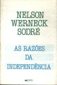 Livro as Razões da Independência Autor Sodré, Nelson Werneck (1986) [usado]