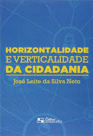 Livro Horizontalidade e Verticalidade da Cidadania Autor Neto, José Leite (2016) [seminovo]