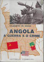 Livro Angola: a Guerra e o Crime Autor Sousa, Valdemiro de (1976) [usado]