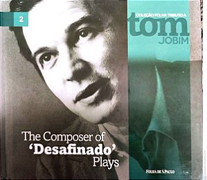 Cd The Composer Of Desafinado Plays - Coleção Folha Tributo a Tom Jobim Interprete Tom Jobim (2013) [usado]