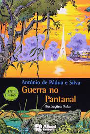 Livro Guerra no Pantanal Autor Silva, Antônio de Pádua e (2011) [usado]