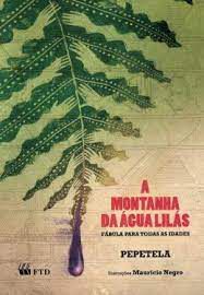 Livro a Montanha da Água Lilás: Fábula para Todas as Idades Autor Pepetela (2013) [seminovo]