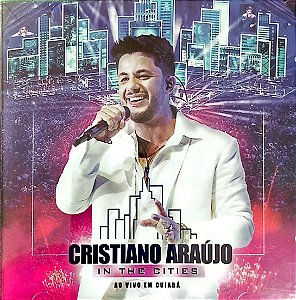 Cd Cristiano Araujo - In The Cities ao Vivo em Goiania Interprete Cristiano Araujo [usado]