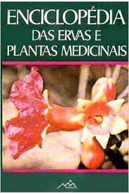 Livro Enciclopédia das Ervas e Plantas Medicinais 1 Autor Morgan, René (1979) [usado]