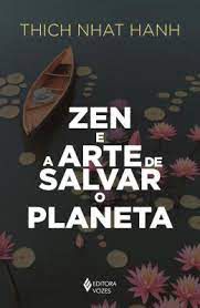 Livro Zen e a Arte de Salvar o Planeta Autor Hanh, Tich Nhat (2023) [seminovo]