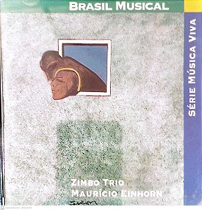 Cd Brasil Musical - Série Música Viva Interprete Zimbo Trio / Maurício Einhorn [usado]