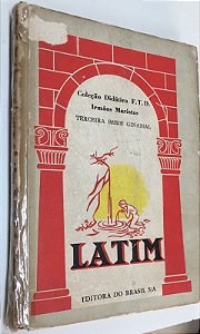 Livro Latim (coleção Didática F.t.d.) - Terceira Série Ginasial Autor Desconhecido (1961) [usado]