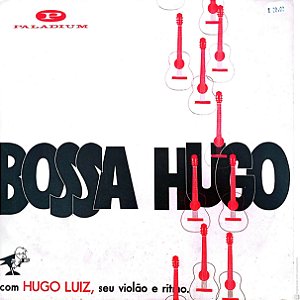 Disco de Vinil Bossa - Hugo Luiz seu Violão e Rítmo Interprete Hugo Luiz [usado]
