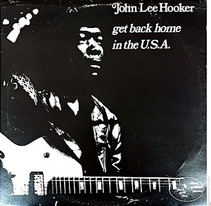 Disco de Vinil John Lee Hooker - Get Back Home Inthe U.s.a. Interprete John Lee Hooker (1988) [usado]