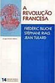 Livro a Revolução Francesa Autor Bluche, Frédéric (1989) [usado]