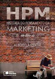 Livro Hpm: História do Pensamento em Marketing Autor Ajzental, Alberto (2010) [seminovo]