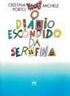 Livro Diário Escondido de Serafina Autor Porto, Cristina (2014) [usado]