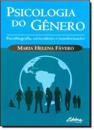 Livro Psicologia do Gênero: Psicobiografia, Sociocultura e Transformações Autor Fávero, Maria Helena (2010) [usado]