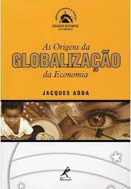 Livro as Origens da Globalização da Economia Autor Adda, Jacques (2004) [usado]
