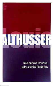 Livro Althusser - Iniciação a Filosofia para os Não Filosofos Autor Althusser, Louis (2019) [usado]