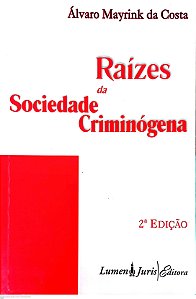 Livro Raízes da Sociedade Crimonógena Autor Costa, Álvaro Mayrink (2010) [usado]
