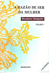 Livro a Razão de Ser da Mulher Vol.1 Autor Taniguchi, Masaharu Vol.1 (1997) [usado]