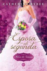 Livro Esposa até Segunda - Noivas da Semana Livro 2 Autor Bybee, Catherine (2017) [seminovo]
