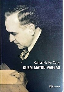 Livro Quem Matou Vargas Autor Cony, Carlos Heitor (2004) [usado]