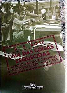 Livro Uma das Coisas Esquecidas - Getulio Vargas e o Controle Social no Brasil Autor Rose R.s. (2000) [usado]