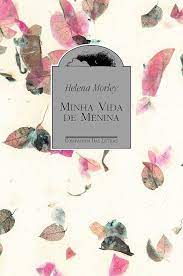 Livro Minha Vida de Menina Autor Morley, Helena (1998) [seminovo]