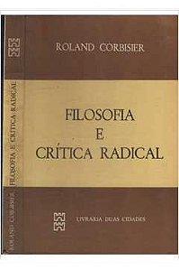 Livro Fiolosofia e Crítica Radical Autor Corbisier, Roland (1914) [usado]