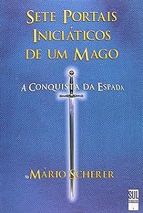 Livro Sete Portais Iniciáticos de um Mago Autor Scherer, Mario (2005) [usado]