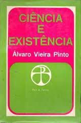 Livro Ciência e Existência Autor Pinto, Alvaro Vieira (1969) [usado]