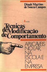 Livro Técnicas de Modificação de Comportamento: Aplicáveis no Lar, na Escola e na Empresa Autor Campos, Dinah Martins de Souza (1983) [usado]