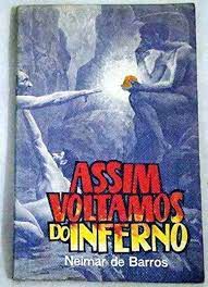 Livro Assim Voltamos do Inferno Autor Barros, Neimar de (1976) [usado]