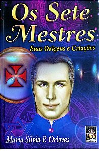 Livro os Sete Mestres - suas Origens e Criações Autor Orlovas , Maria Silvia (2002) [usado]