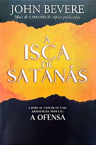 Livro a Isca de Satanas Autor Bevere, John (2023) [seminovo]