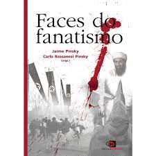 Livro Faces do Fanatismo Autor Pinsky (org.), Jaime (2004) [seminovo]