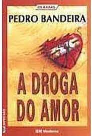 Livro a Droga do Amor - os Karas Autor Bandeira, Pedro (2003) [seminovo]