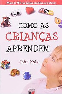Livro Como as Crianças Aprendem Autor Holt, John (2010) [usado]