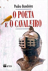 Livro o Poeta e o Cavaleiro Autor Bandeira, Pedro (1998) [usado]