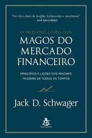 Livro o Pequeno Livro dos Magos do Mercado Financeiro Autor Schwager, Jack D. (2022) [seminovo]