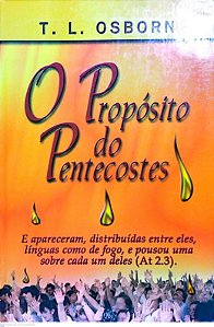 Livro o Propósito do Pentecostes Autor Osborn, T.l. (2001) [usado]